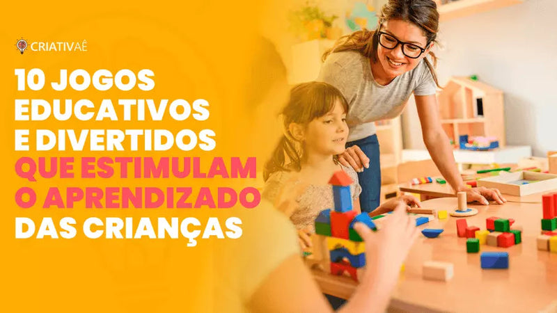 10 Jogos Educativos Divertidos para Estimular o Aprendizado das Crianças