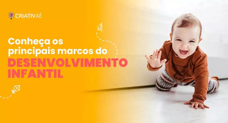 Conheça os principais marcos do Desenvolvimento Infantil